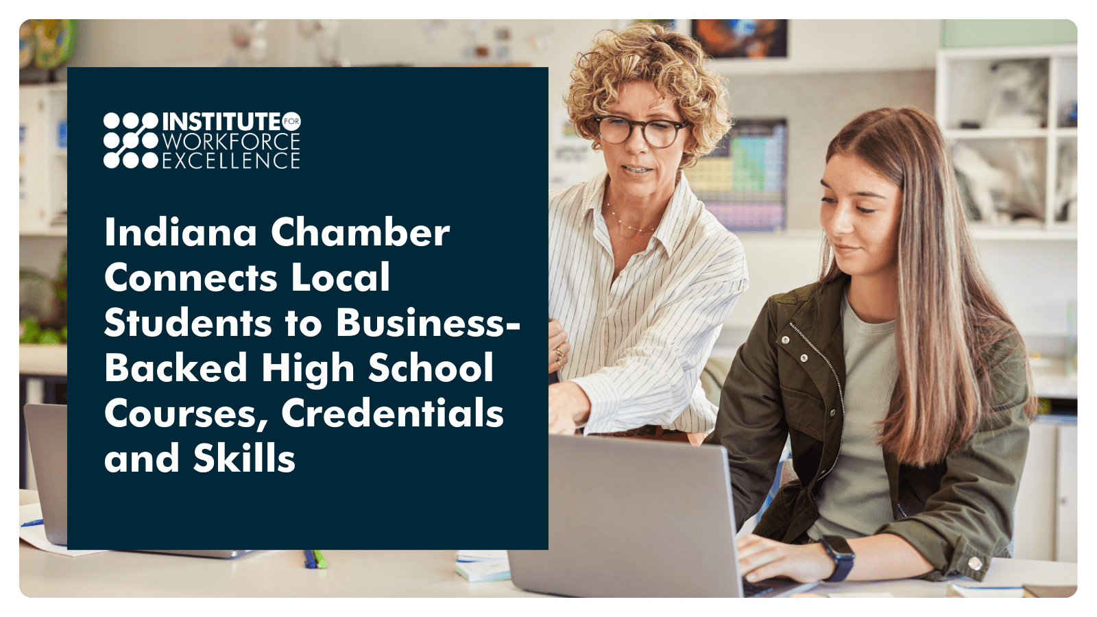 Indiana Chamber Connects Local Students to Business-Backed High School Courses, Credentials and Skills