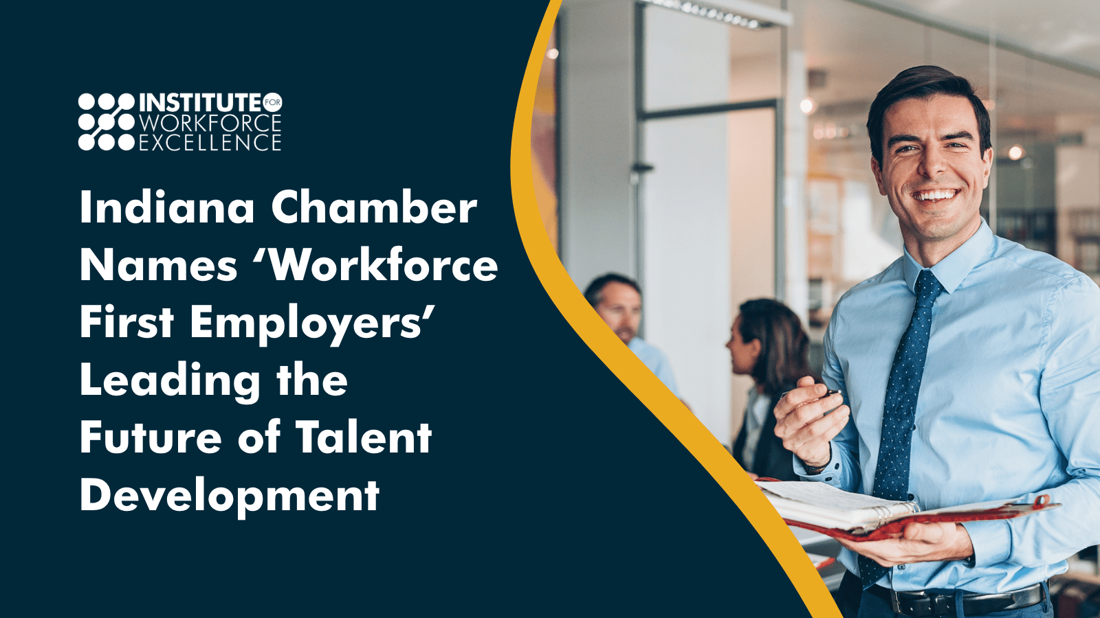 Indiana Chamber Names ‘Workforce First Employers’ Leading the Future of Talent Development